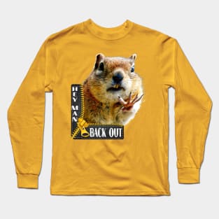 Hey Man -Back Out,  Chipmunk Body Language with Typography Design Long Sleeve T-Shirt